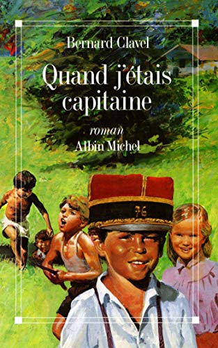 Beispielbild fr Quand J'Etais Capitaine (Romans, Nouvelles, Recits (Domaine Francais)) (French Edition) zum Verkauf von Wonder Book