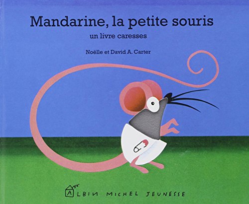 Beispielbild fr Mandarine, La Petite Souris : Un Livre Caresses zum Verkauf von RECYCLIVRE