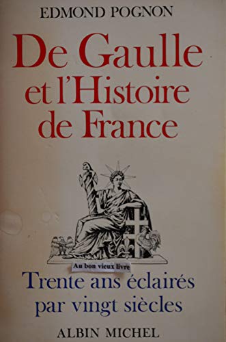 Beispielbild fr De Gaulle et l'histoire de France: Trente ans clairs par vingt sicles zum Verkauf von medimops