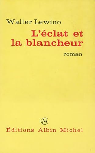 L' Eclat et la Blancheur (9782226042088) by Walter Lewino