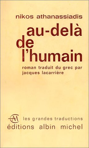 Au-delÃ: de l'humain (A.M. G.TRADUCT) (French Edition) (9782226044372) by Athanassiadis, Nikos