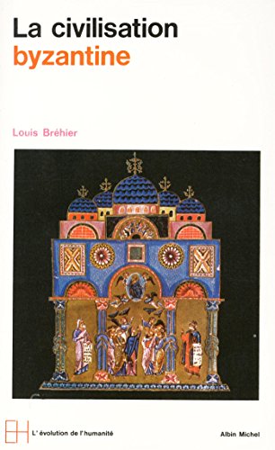Stock image for Le Monde byzantin, tome 3 : La Civilisation byzantine [Mass Market Paperback] Br hier, Louis for sale by LIVREAUTRESORSAS