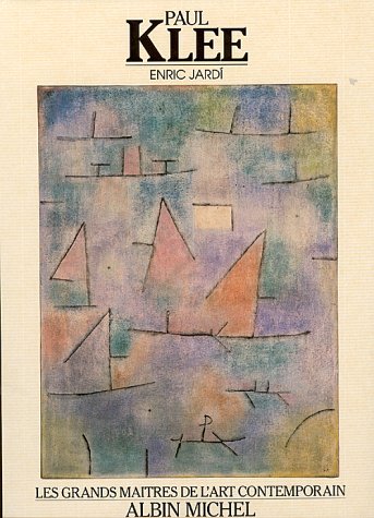 Paul Klee (Les grands matres de l'art contemporain) (9782226048004) by Enric JardÃ­