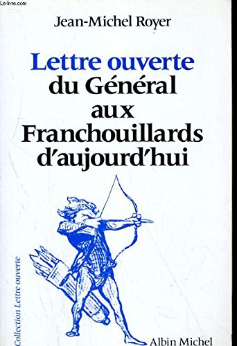 Imagen de archivo de Lettre ouverte du G n ral aux Franchouillards d'aujourd'hui Royer, Jean-Michel a la venta por LIVREAUTRESORSAS