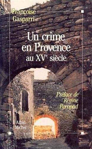 Imagen de archivo de Un crime en Provence au XVe sicle a la venta por Ammareal