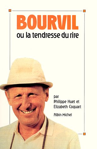 Stock image for Bourvil ou la tendresse du rire for sale by Ammareal