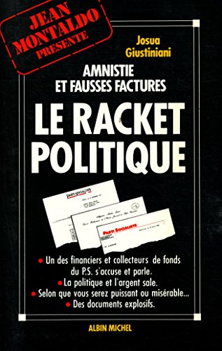 LE RACKET POLITIQUE - AMNISTIE ET FAUSSES FACTURES