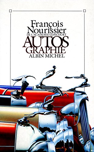 Autos Graphie (9782226049018) by Nourissier, FranÃ§ois