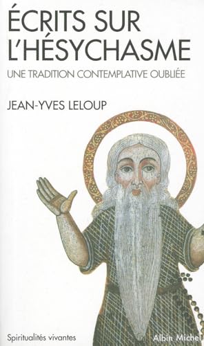 Beispielbild fr Ecrits Sur L'Hesychasme, Une Tradition Contemplative Oubliee: une tradition contemplative oubli e (Collections Spiritualites): 6022206 zum Verkauf von WorldofBooks