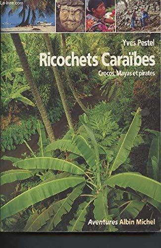 RICOCHETS CARAIBES: CROCOS, MAYAS ET PIRATES