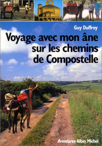Beispielbild fr Voyage avec mon ne sur les chemins de Compostelle zum Verkauf von Ammareal