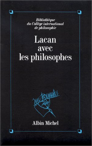 9782226052162: Lacan avec les philosophes: [colloque] (Bibliothèque du Collège international de philosophie) (French Edition)