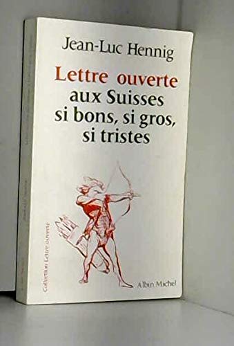 Imagen de archivo de Lettre ouverte aux Suisses, si bons, si gros, si tristes a la venta por Ammareal