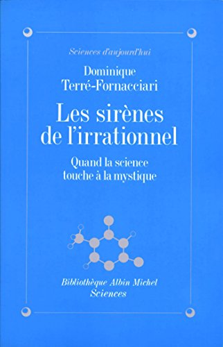 Beispielbild fr Les Sirnes de l'irrationnel : Quand la science touche  la mystique zum Verkauf von La Plume Franglaise