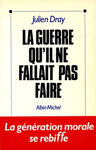 La guerre qu'il ne fallait pas faire. la génération morale se rebiffe