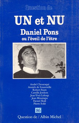 Beispielbild fr Un et nu : Daniel Pons, ou, L'veil de l'tre zum Verkauf von Ammareal