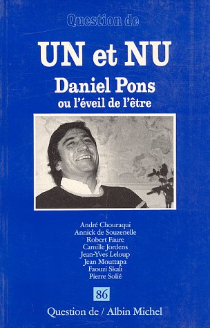 Imagen de archivo de Un et nu : Daniel Pons, ou, L'veil de l'tre a la venta por Ammareal