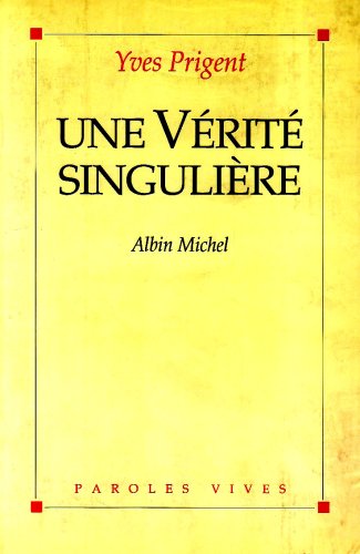 Une veÌriteÌ singulieÌ€re (Collection "Paroles vives") (French Edition) (9782226054364) by Prigent, Yves