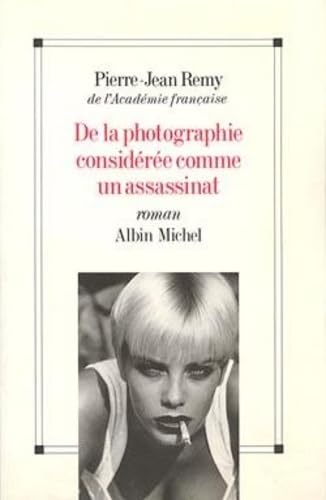 

De la photographie considÃ rÃ e comme un assassinat Remy, Pierre-Jean