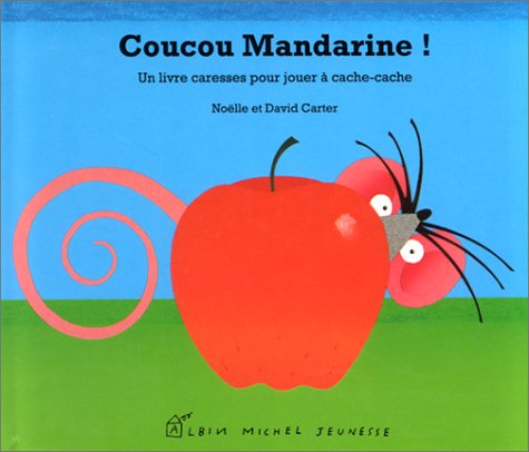 9782226055101: Coucou Mandarine !: Un livre caresses pour jouer  cache-cache