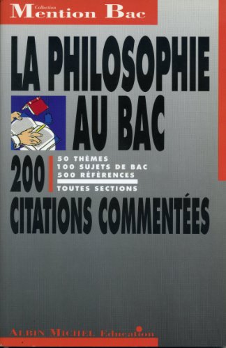 9782226055200: La Philosophie au BAC : toutes sections, 200 citations commentes