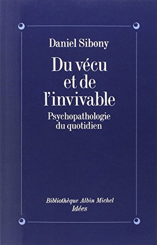 Imagen de archivo de Du vcu et de l'invivable : Psychopathologie du quotidien a la venta por Ammareal