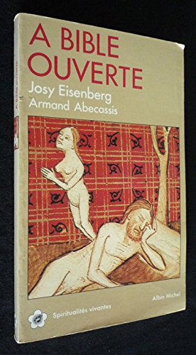 Beispielbild fr A Bible ouverte: Tome 1 Abcassis, Armand and Eisenberg, Josy zum Verkauf von VANLIBER