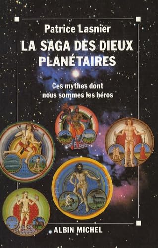 9782226055460: La saga des dieux planétaires: Ces mythes dont nous sommes les héros (A.M. V.ABANDON) (French Edition)