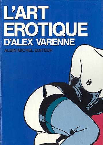 9782226055651: L'art rotique d'Alex Varenne