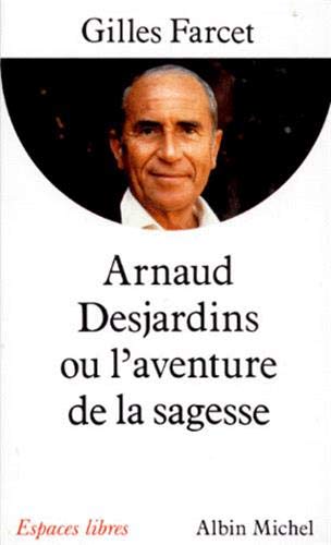 Beispielbild fr Arnaud Desjardins, ou, L'aventure de la sagesse zum Verkauf von Ammareal