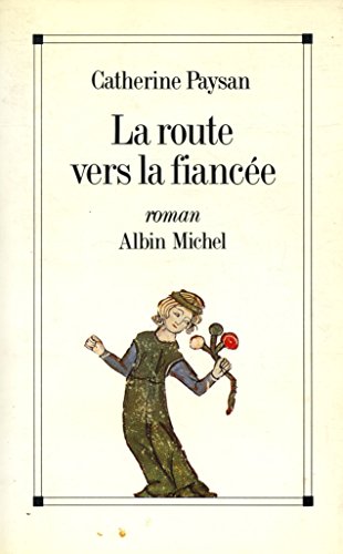 Beispielbild fr La route vers la fiance zum Verkauf von Librairie Th  la page