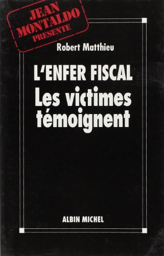 Imagen de archivo de L'enfer fiscal: Les victimes tmoignent a la venta por Librairie Th  la page