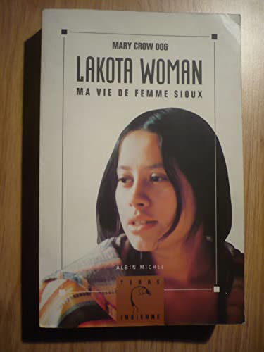 9782226058584: Lakota Woman. Ma vie de femme sioux