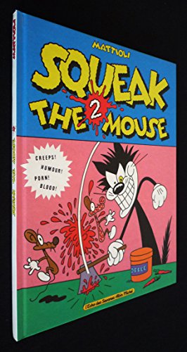 Beispielbild fr Squeak the Mouse 2 - Creeps ! Humour ! Porn ! Blood ! Mattioli zum Verkauf von BIBLIO-NET