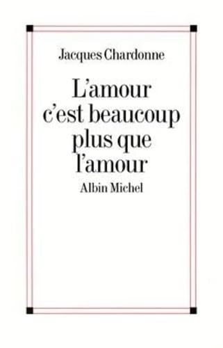 Stock image for L'Amour c'est beaucoup plus que l'amour for sale by ARTLINK