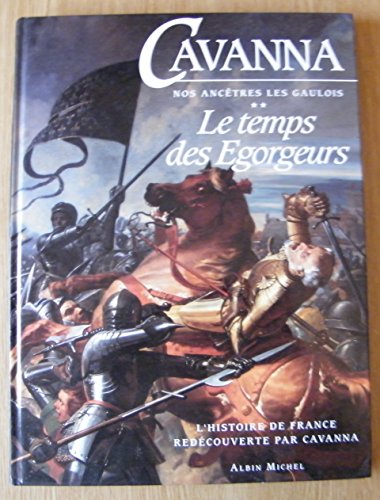 Beispielbild fr Nos anctres les Gaulois Tome 2 : Le temps des gorgeurs, L'histoire de France redcouverte par Cavanna zum Verkauf von Ammareal