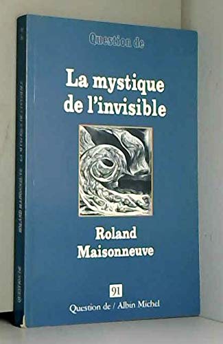 La Mystique de l'Invisible - Roland Maisonneuve.