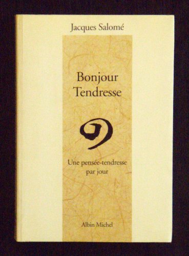 Beispielbild fr Bonjour Tendresse: Une pense-tendresse par jour (French Edition) zum Verkauf von Better World Books