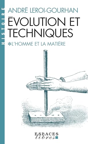 9782226062130: volution et techniques - tome 1 - L'Homme et la Matire (Espaces Libres - Histoire)
