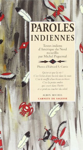 Imagen de archivo de Paroles Indiennes : Textes Indiens d'Amberique du Nord a la venta por Better World Books