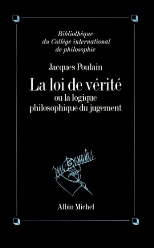 9782226062963: La loi de vrit ou La logique philosophique du jugement