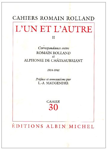 L'Un et l'Autre - tome 2: Correspondance entre Romain Rolland et Alphonse de ChÃ¢teaubriant (1914-1944), cahier nÂ° 30 (9782226064943) by Rolland, Romain
