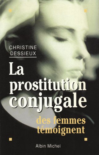 Stock image for La prostitution conjugale. Des femmes tmoignes. for sale by Loc Simon