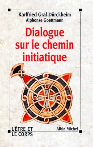 Beispielbild fr Dialogue sur le chemin initiatique. Entretien avec Karlfried Graf Drckheim zum Verkauf von medimops