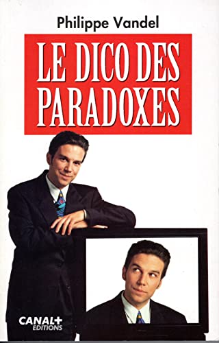 Imagen de archivo de Le dico des paradoxes a la venta por WorldofBooks