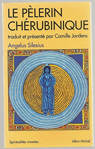 Stock image for Le pelerin cherubinique, epigrammes et maximes spirituelles. for sale by Books+