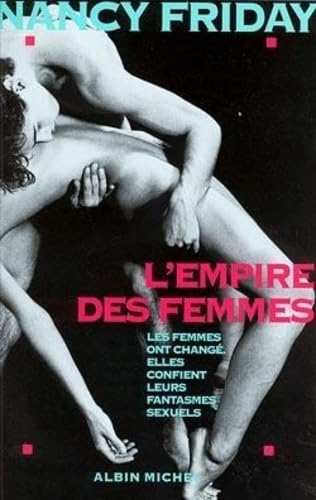 Beispielbild fr L'Empire des femmes : Les femmes ont chang , elles confient leurs fantasmes sexuels zum Verkauf von Better World Books