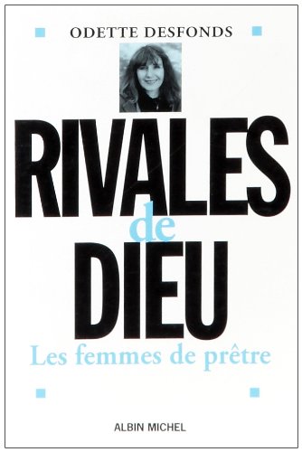 Rivales de Dieu. les Femmes de Prêtre