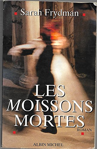 Beispielbild fr Les Moissons mortes (Romans Fran�ais) (French Edition) zum Verkauf von Wonder Book