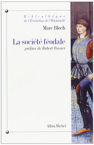 Societe Feodale (La) (Collections Histoire) (French Edition) (9782226068736) by Bloch, Marc